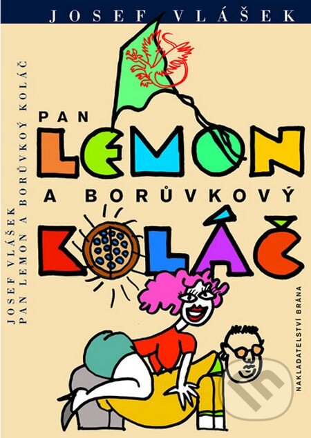 Kniha: Pan Lemon a borůvkový koláč (Josef Vlášek). Brána, 2015 Kniha: Pan Lemon a borůvkový koláč (Josef Vlášek). Brána, 2015