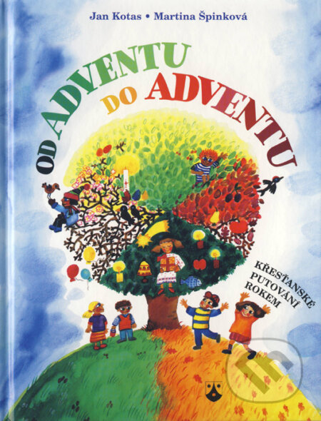 Kniha: Od adventu do adventu (Jan Kotas a Martina Špinková). Karmelitánské nakladatelství, 2009 Kniha: Od adventu do adventu (Jan Kotas a Martina Špinková). Karmelitánské nakladatelství, 2009