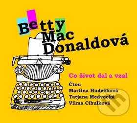 Audiokniha: Co život dal a vzal (audiokniha) (Betty MacDonald). Radioservis, 2015 Audiokniha: Co život dal a vzal (audiokniha) (Betty MacDonald). Radioservis, 2015
