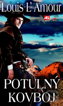 Kniha: Potulný kovboj (Louis L' Amour). Alpress, 2015 Kniha: Potulný kovboj (Louis L' Amour). Alpress, 2015