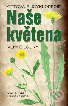 Rostliny luk - Vlastimil Rybka, Radka Josková, Ottovo nakladatelství, 2015