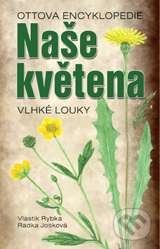 Kniha: Rostliny luk (Radka Josková a Vlastimil Rybka). Ottovo nakladatelství, 2015 Kniha: Rostliny luk (Radka Josková a Vlastimil Rybka). Ottovo nakladatelství, 2015
