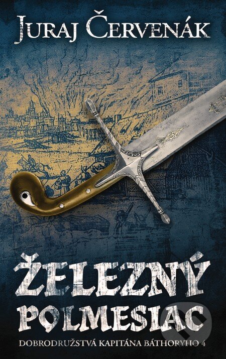 Kniha: Železný polmesiac (s podpisom autora) (Juraj Červenák). Slovart, 2015 Kniha: Železný polmesiac (s podpisom autora) (Juraj Červenák). Slovart, 2015