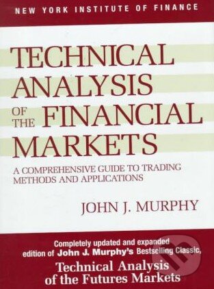 Kniha: Technical Analysis of the Financial Markets (John Murphy). Prentice Hall, 1999 Kniha: Technical Analysis of the Financial Markets (John Murphy). Prentice Hall, 1999