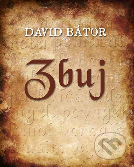 E-kniha: Zbuj (David Bátor). Nakladatelství ŽÁR E-kniha: Zbuj (David Bátor). Nakladatelství ŽÁR