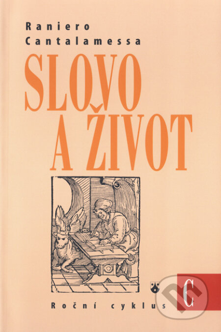 Kniha: Slovo a život C (Raniero Cantalamessa). Karmelitánské nakladatelství, 2009 Kniha: Slovo a život C (Raniero Cantalamessa). Karmelitánské nakladatelství, 2009
