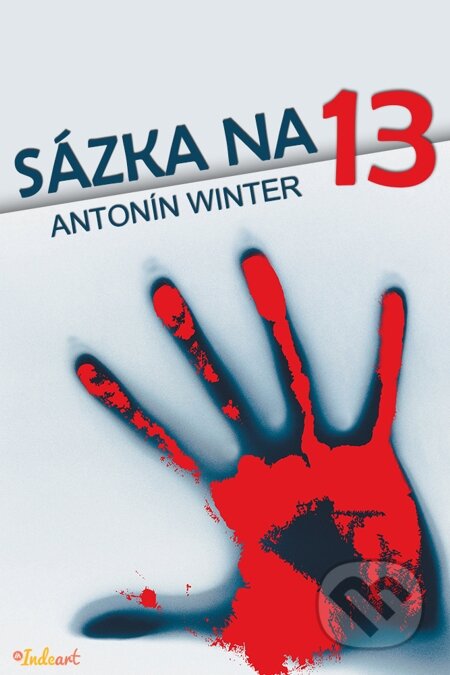 E-kniha: Sázka na třináctku (Antonín Winter). Indeart E-kniha: Sázka na třináctku (Antonín Winter). Indeart