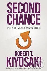 Kniha: Second Chance (Robert T. Kiyosaki). Plata Publishing, 2015 Kniha: Second Chance (Robert T. Kiyosaki). Plata Publishing, 2015