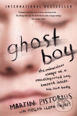 Kniha: Ghost Boy (Martin Pistorius). Simon & Schuster, 2015 Kniha: Ghost Boy (Martin Pistorius). Simon & Schuster, 2015