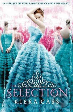 Kniha: The Selection (Kiera Cass), 2012 Kniha: The Selection (Kiera Cass), 2012