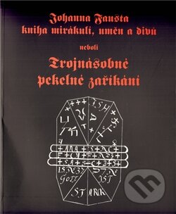 Kniha: Johanna Fausta kniha mirákulí, uměn a divů (Tygros). Tygros, 2003 Kniha: Johanna Fausta kniha mirákulí, uměn a divů (Tygros). Tygros, 2003