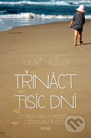Kniha: Třináct tisíc dní (Tomáš Hajzler), 2016 Kniha: Třináct tisíc dní (Tomáš Hajzler), 2016