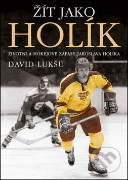 Kniha: Žít jako Holík (David Lukšů). Epocha, 2015 Kniha: Žít jako Holík (David Lukšů). Epocha, 2015