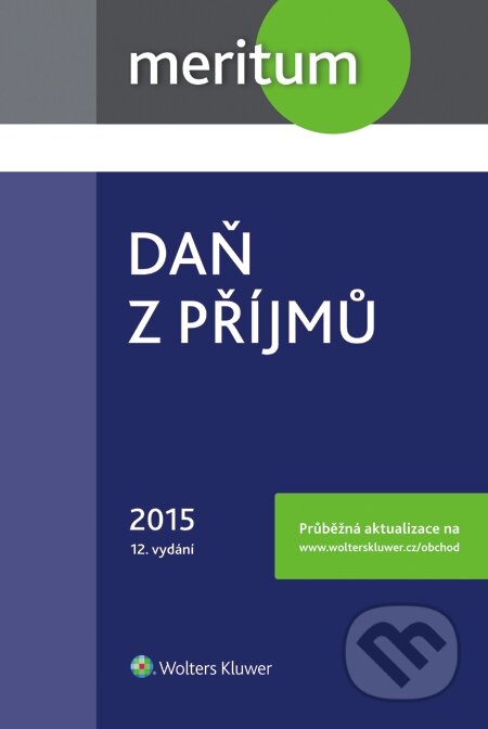 E-kniha: Meritum Daň z příjmů 2015 (Ivan Brychta, Ivana Pilařová a Jiří Vychopeň). Wolters Kluwer, 2015 E-kniha: Meritum Daň z příjmů 2015 (Ivan Brychta, Ivana Pilařová a Jiří Vychopeň). Wolters Kluwer, 2015