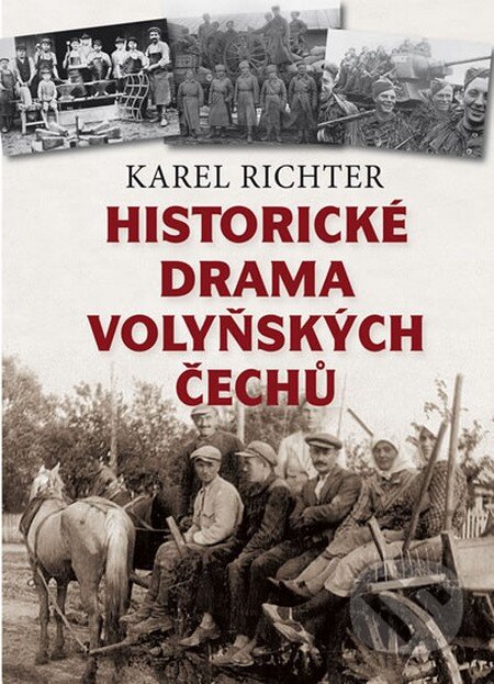 Kniha: Historické drama volyňských Čechů (Karel Richter). Epocha, 2015 Kniha: Historické drama volyňských Čechů (Karel Richter). Epocha, 2015
