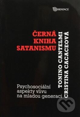 Kniha: Černá kniha satanismu (Tonino Cantelmi a Cristina Cacaceová). Karmelitánské nakladatelství, 2008 Kniha: Černá kniha satanismu (Tonino Cantelmi a Cristina Cacaceová). Karmelitánské nakladatelství, 2008