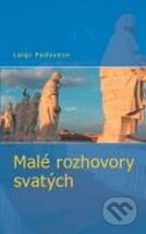 Kniha: Malé rozhovory svatých (Luigi Padovese). Karmelitánské nakladatelství, 2008 Kniha: Malé rozhovory svatých (Luigi Padovese). Karmelitánské nakladatelství, 2008