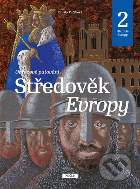 Kniha: Středověk Evropy (Renáta Fučíková). Práh, 2015 Kniha: Středověk Evropy (Renáta Fučíková). Práh, 2015