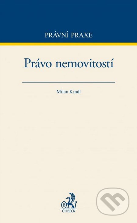 Kniha: Právo nemovitostí (Milan Kindl). C. H. Beck, 2015 Kniha: Právo nemovitostí (Milan Kindl). C. H. Beck, 2015