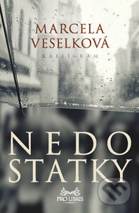 Kniha: Nedostatky (Marcela Veselková). Kalligram, 2015 Kniha: Nedostatky (Marcela Veselková). Kalligram, 2015