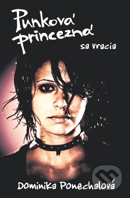 E-kniha: Punková princezná sa vracia (Dominika Ponechalová). Slovenský spisovateľ, 2015 E-kniha: Punková princezná sa vracia (Dominika Ponechalová). Slovenský spisovateľ, 2015