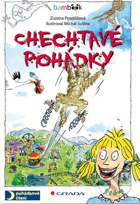 Kniha: Chechtavé pohádky (Michal Sušina a Zuzana Pospíšilová). Grada, 2015 Kniha: Chechtavé pohádky (Michal Sušina a Zuzana Pospíšilová). Grada, 2015