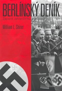 Kniha: Berlínský deník (William L. Shirer). L. Marek, 2007 Kniha: Berlínský deník (William L. Shirer). L. Marek, 2007
