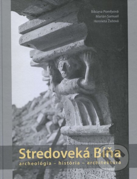 Kniha: Stredoveká Bíňa (Bibiana Pomfyová, Henrieta Žažová a Marián Samuel). FO ART, 2014 Kniha: Stredoveká Bíňa (Bibiana Pomfyová, Henrieta Žažová a Marián Samuel). FO ART, 2014