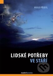 Kniha: Lidské potřeby ve stáří (Hugo Přibyl). Maxdorf, 2015 Kniha: Lidské potřeby ve stáří (Hugo Přibyl). Maxdorf, 2015