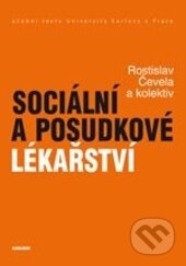 Kniha: Sociální a posudkové lékařství (Rostislav Čevela a kolektiv). Karolinum, 2015 Kniha: Sociální a posudkové lékařství (Rostislav Čevela a kolektiv). Karolinum, 2015