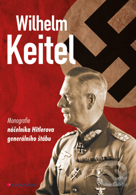 E-kniha: Wilhelm Keitel (Walter Görlitz). Grada, 2014 E-kniha: Wilhelm Keitel (Walter Görlitz). Grada, 2014