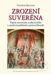 Kniha: Zrození suveréna (Vojtěch Belling). Centrum pro studium demokracie a kultury, 2014 Kniha: Zrození suveréna (Vojtěch Belling). Centrum pro studium demokracie a kultury, 2014