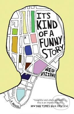Kniha: It's Kind of a Funny Story (Ned Vizzini), 2010 Kniha: It's Kind of a Funny Story (Ned Vizzini), 2010