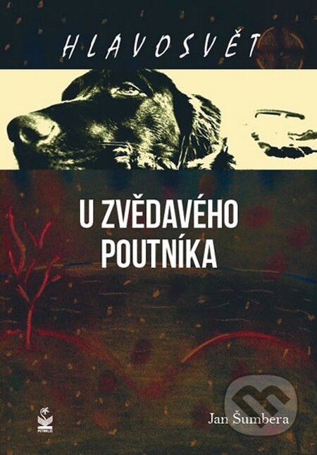 Kniha: Hlavosvět - U zvědavého poutníka (Jan Šumbera). Petrklíč, 2015 Kniha: Hlavosvět - U zvědavého poutníka (Jan Šumbera). Petrklíč, 2015