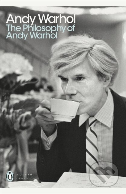 Kniha: The Philosophy of Andy Warhol (Andy Warhol). Penguin Classics, 2007 Kniha: The Philosophy of Andy Warhol (Andy Warhol). Penguin Classics, 2007