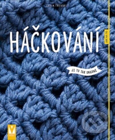 Kniha: Háčkování (Lydia Tresselt). Vašut, 2015 Kniha: Háčkování (Lydia Tresselt). Vašut, 2015