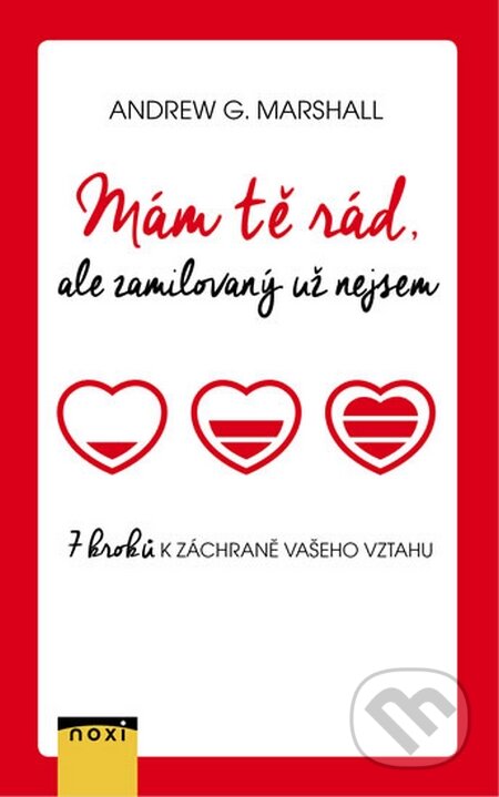 Kniha: Mám tě rád, ale zamilovaný už nejsem (Andrew G. Marshall). NOXI, 2015 Kniha: Mám tě rád, ale zamilovaný už nejsem (Andrew G. Marshall). NOXI, 2015