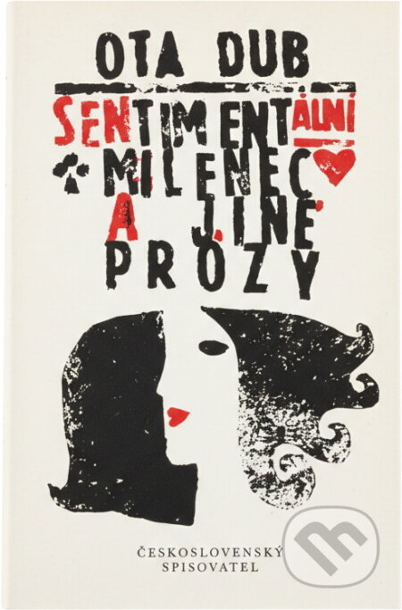 Kniha: Sentimentální milenec a jiné prózy (Ota Dub). Československý spisovatel, 1987 Kniha: Sentimentální milenec a jiné prózy (Ota Dub). Československý spisovatel, 1987