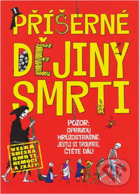 Kniha: Příšerné dějiny smrti (Clive Gifford). Fortuna Libri, 2013 Kniha: Příšerné dějiny smrti (Clive Gifford). Fortuna Libri, 2013