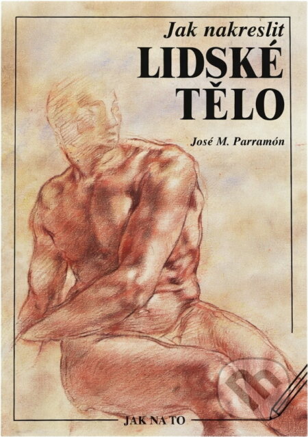Kniha: Jak nakreslit lidské tělo (José María Parramón). , 1995 Kniha: Jak nakreslit lidské tělo (José María Parramón). , 1995