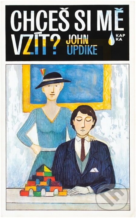 Kniha: Chceš si mě vzít? (John Updike). , 1983 Kniha: Chceš si mě vzít? (John Updike). , 1983
