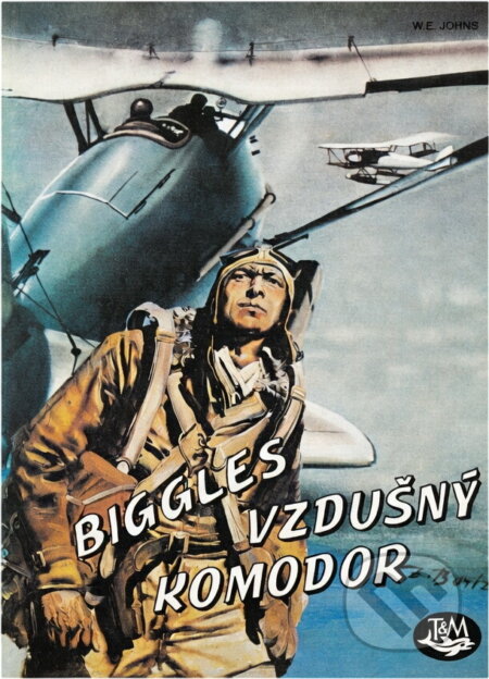 Kniha: Biggles, vzdušný komodor (William Earl Johns). , 1992 Kniha: Biggles, vzdušný komodor (William Earl Johns). , 1992