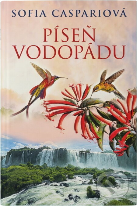 Kniha: Píseň vodopádu (Sofia Caspari). , 2016 Kniha: Píseň vodopádu (Sofia Caspari). , 2016