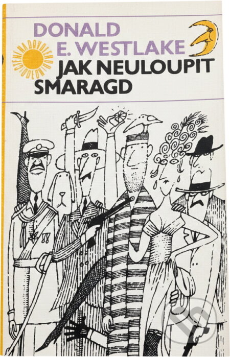Kniha: Jak neuloupit smaragd (Donald E. Westlake). Odeon, 1984 Kniha: Jak neuloupit smaragd (Donald E. Westlake). Odeon, 1984