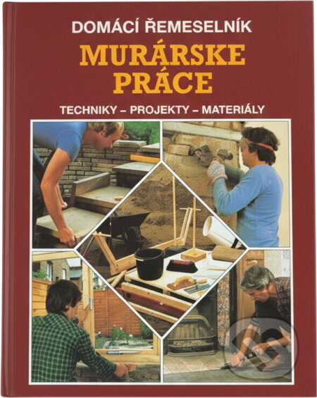 Kniha: Murárske práce : Techniky, projekty, materiály (Blesk). Blesk, 1994 Kniha: Murárske práce : Techniky, projekty, materiály (Blesk). Blesk, 1994