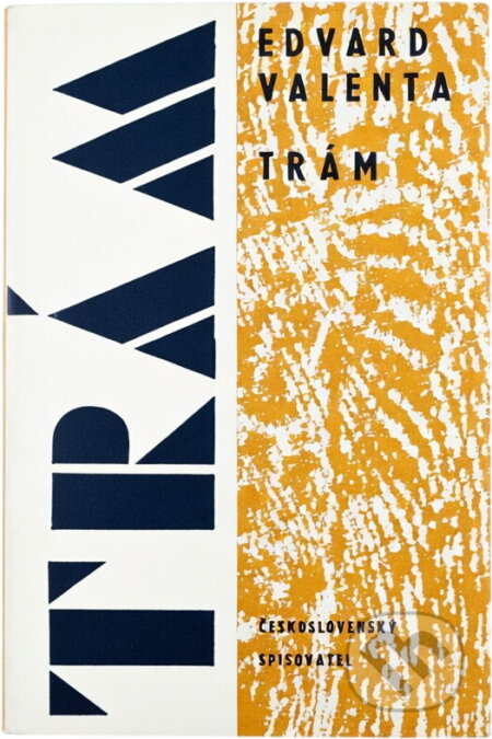 Kniha: Trám (Edvard Valenta). Československý spisovatel, 1963 Kniha: Trám (Edvard Valenta). Československý spisovatel, 1963