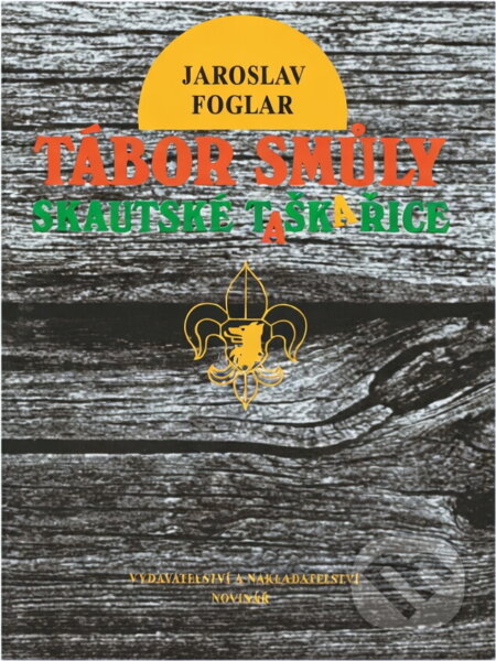 Kniha: Tábor smůly : skautské taškařice (Jaroslav Foglar). , 1990 Kniha: Tábor smůly : skautské taškařice (Jaroslav Foglar). , 1990