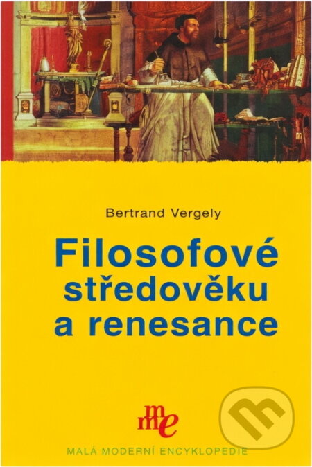 Kniha: Filosofové středověku a renesance (Bertrand Vergely). , 2008 Kniha: Filosofové středověku a renesance (Bertrand Vergely). , 2008