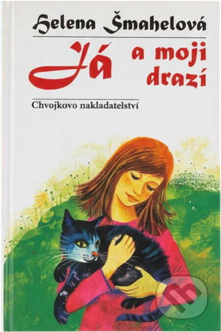 Kniha: Já a moji drazí (Helena Šmahelová). Chvojkovo nakladatelství, 1985 Kniha: Já a moji drazí (Helena Šmahelová). Chvojkovo nakladatelství, 1985
