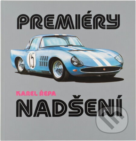 Kniha: Premiéry nadšení (Karel Řepa). , 1989 Kniha: Premiéry nadšení (Karel Řepa). , 1989